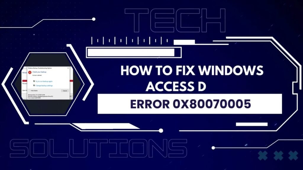 How to Fix the Windows 11 0x80070005 Error in 5 Minutes Proven Methods